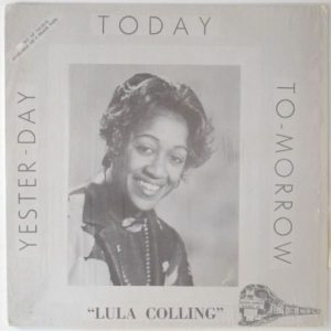 Lula Collins Yester-day Today To-morrow